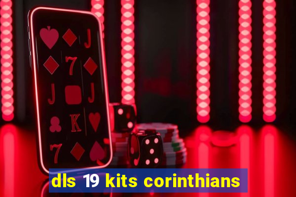 dls 19 kits corinthians